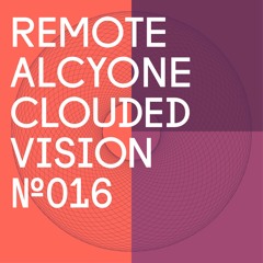 REMOTE - Alcyone (CLOUDED 016)