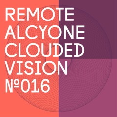 REMOTE - Alcyone (CLOUDED 016)