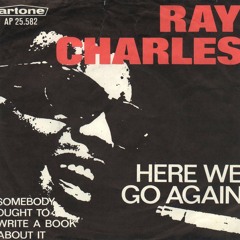 Ray Charles - Here we go again
