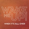 ◢◤ - Wake Me Up (Remix)(When It's all over)