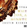Justin Bieber Feat. Tyga - Wait For A Minute