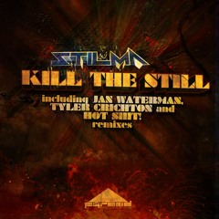 Stilma - Kill The Still (Jan Waterman Remix) [Pyramid Recordings] - Out now!