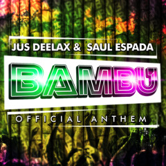 Jus Deelax, Saul Espada - Bambu (Original mix)