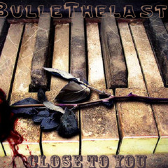 BulleThelast -Aproape de tine(Close to you)-Instrumental