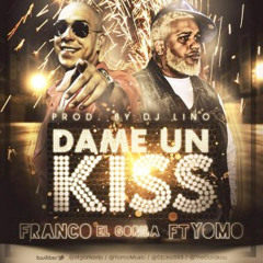 Franco El Gorila-Dame Un Kiss Ft Yomo