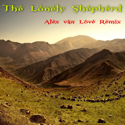 Stream The Lonely Shepherd (Одинокий пастух) (Alex van Love Remix) by Alex  van Love | Listen online for free on SoundCloud