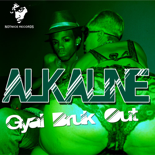 ALKALINE-GYAL BRUK OUT (RAW)