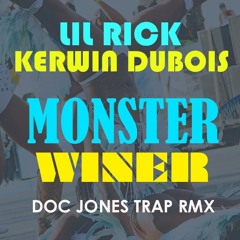 Lil Rick & Kerwin Dubois - Monster Winer (Doc Jones Trap Remix)