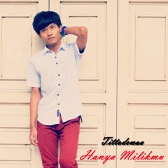 Tittodewaa - Hanya Milikmu