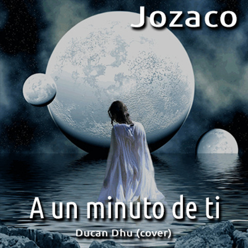A un minuto de ti - Jozaco