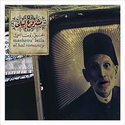 06 - El Hal Romancy - El Hal Romancy (2011) - Mashrou' Leila