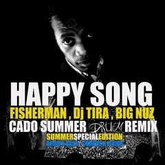 Fisherman - Happy Song (feat. Dj Tira , Big Nuz)(Cado Summer Drum Remix)