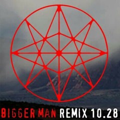 Bigger Man (Remix)