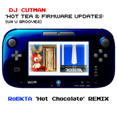 DJ CUTMAN - Hot Tea & Firmware Updates (RoBKTA Hot Chocolate Remix)[FREE DOWNLOAD]