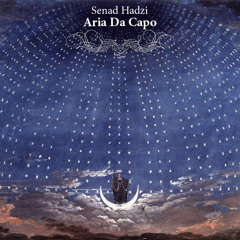 Senad Hadzi - Aria Da Capo