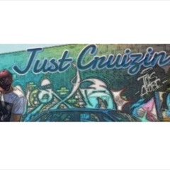 Just Cruzin