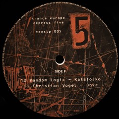 Random Logic - Katafolko ( Trance Europe Express 5 1996 )
