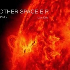 OTHER SPACE E.P. part 1
