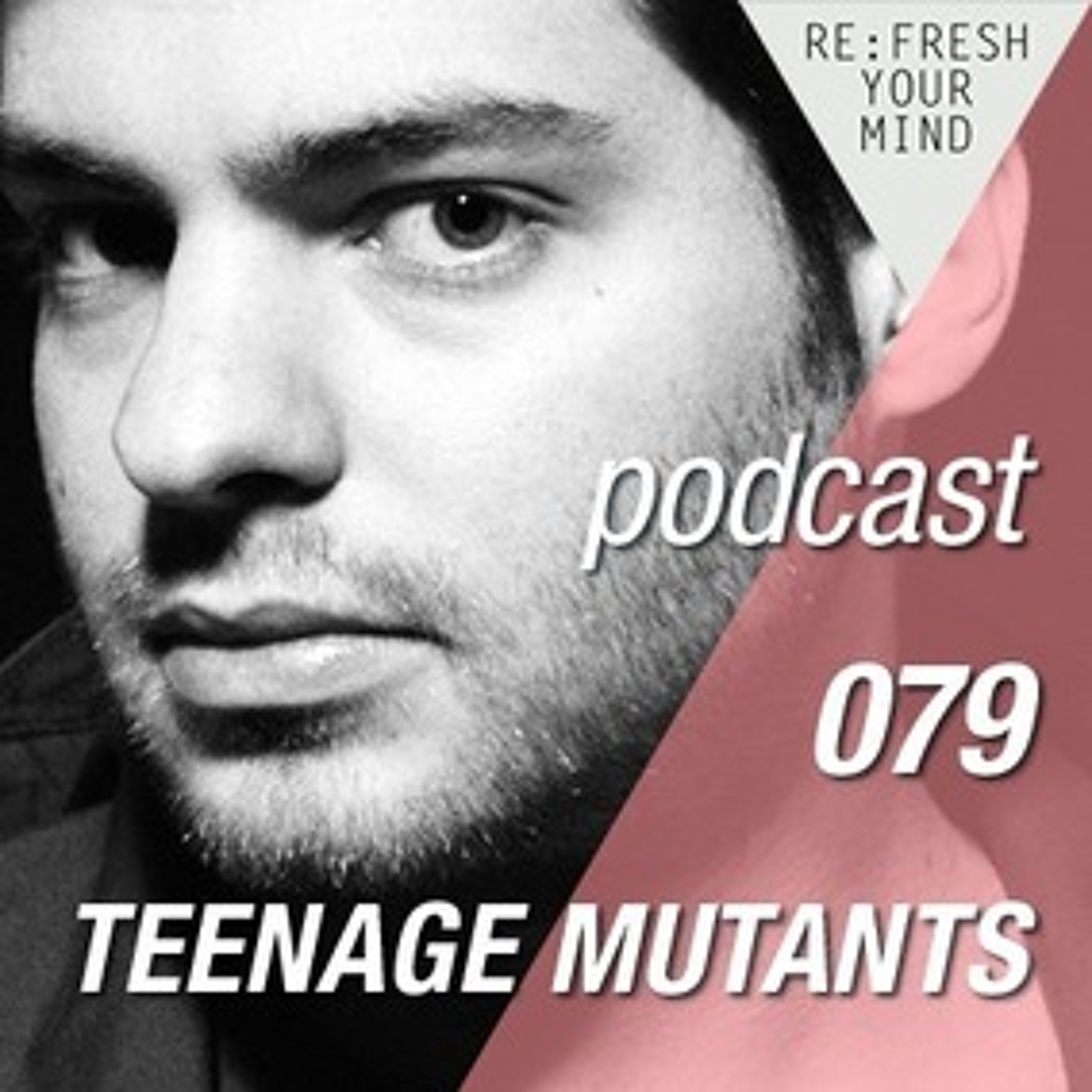 Re:Fresh 79: 3 Year Anniversary by TEENAGE MUTANTS episode artwork