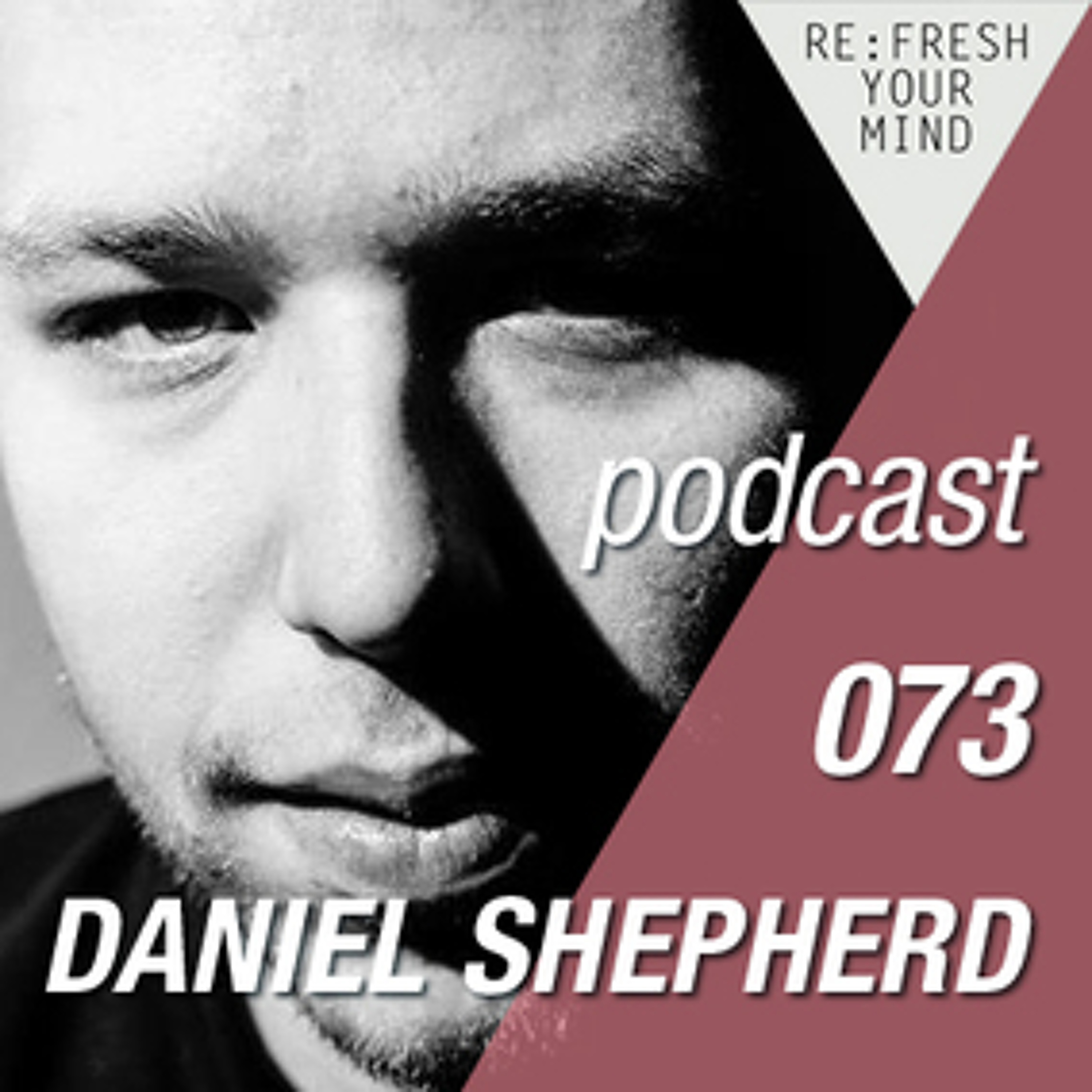 Re:Fresh 73: DANIEL SHEPHERD episode artwork
