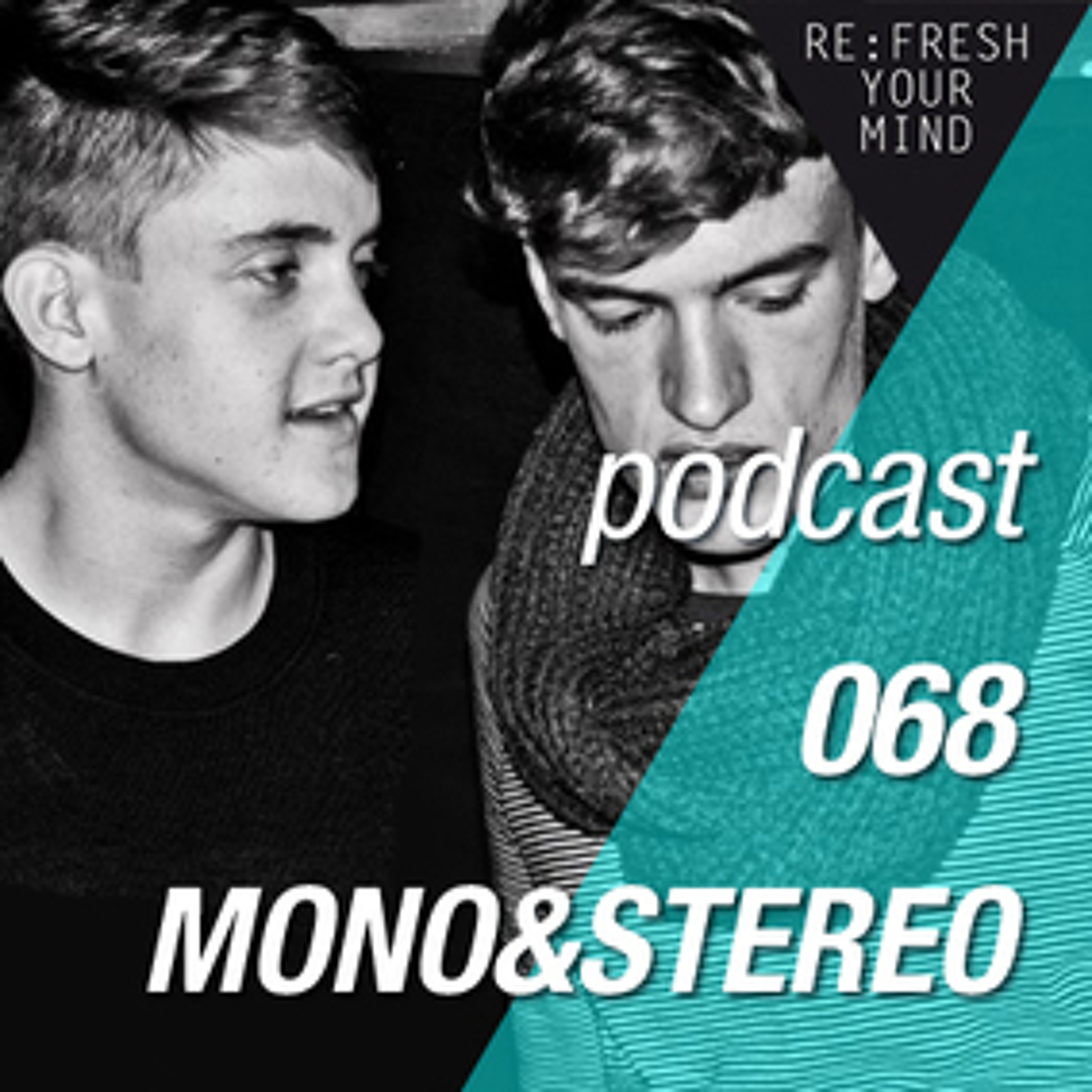 Re:Fresh 68: MONO&STEREO episode artwork