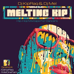 Dj KipRaq & Dj Mel - MELting KIP - MELting KIP Vol.1
