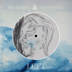 Max Bungert & Monsieur Balu - Left (Original Mix)