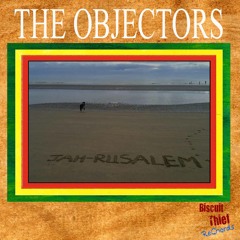 The Objectors - Jah - Rusalem (Featured on "Overruled")