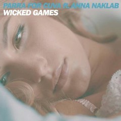 Parra for Cuva ft. Anna Naklab - Wicked Games (Helguera & Dominicus Edit)