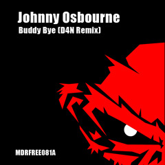 Johnny Osbourne - Buddy Bye (D4N Remix) // FREE DOWNLOAD