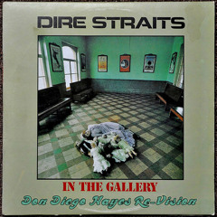 Dire Straits - In The Gallery (Don Diego Hayes Re-√ision)