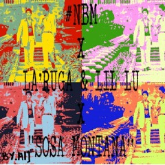 #NBM X LA'RUGA X LIL LU X "SOSA MONTANA'' [PROD BY.A1]