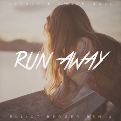 Aether & Amber Noel - Run Away (Elliot Berger Remix)
