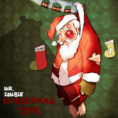 CHRISTMAS TIME - MR. ZOMBIE