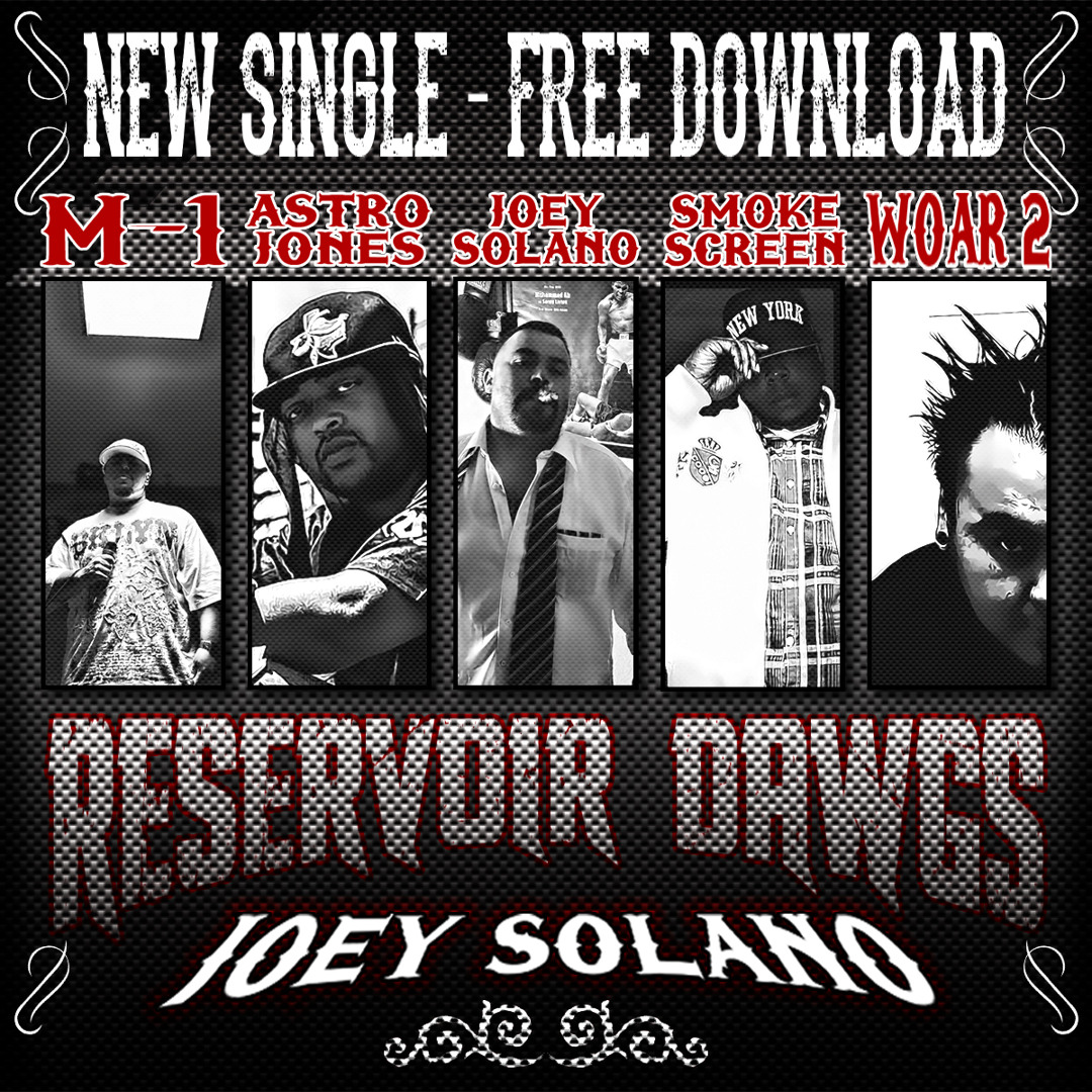 Stream RESERVOIR DAWGS--JOEY SOLANO FT..M-1,ASTRO JONES,SMOKE SCREEN,WOAR  2---CADDY BEAT by JOEY SOLANO | Listen online for free on SoundCloud