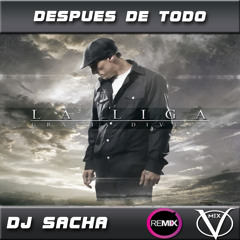 Despues De Todo La Liga Remix DJ SACHA VillaMix