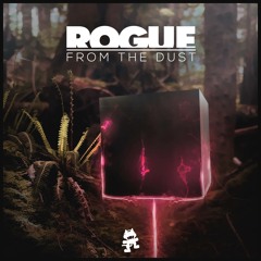 Rogue - From The Dust [Monstercat Release] Free