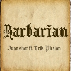 Juanshot & Erik Phelan - Barbarian (Original mix)