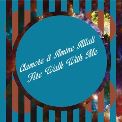 Amine Allali & Clamore - Fire Walk With Me (Original Mix)