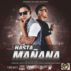 Hasta Mañana - Jhayfran & Dannstar(Prod By JavoTheProducer, Fran - C In The Beat)