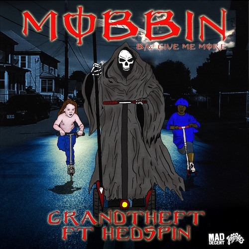 Stream Grandtheft | Listen to Mobbin / Give Me More EP [Mad Decent 