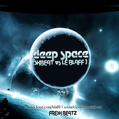 SKBEAT vs LE BLAFF - Deep Space
