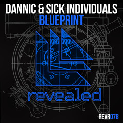 Dannic & Sick Individuals - Blueprint (OUT NOW!)