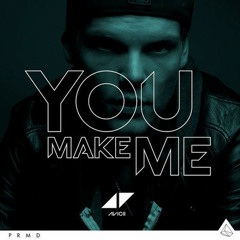 You Make Me (New World Sound Bootleg) - Avicii