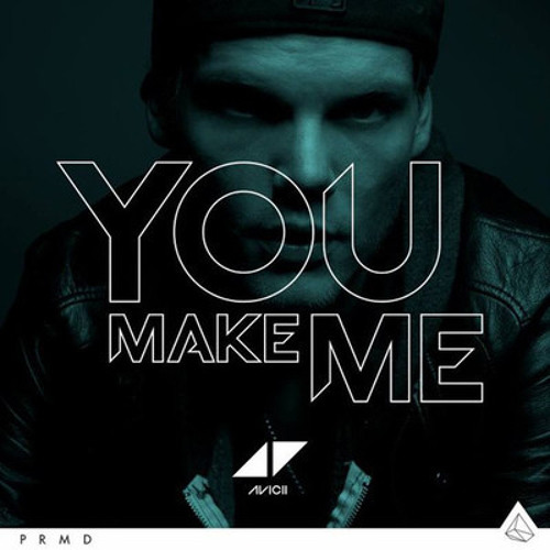 You Make Me (New World Sound Bootleg) - Avicii