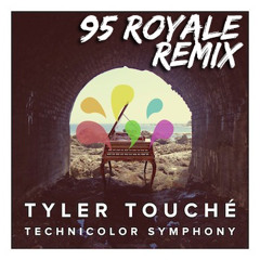 Tyler Touché - Technicolor Symphony (95 Royale Remix)