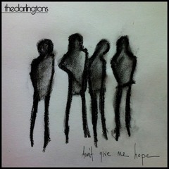 THE DARLINGTONS - Don't Give Me Hope