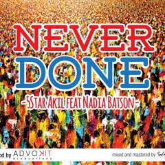 Nadia Batson & 5Star Akil - Never Done