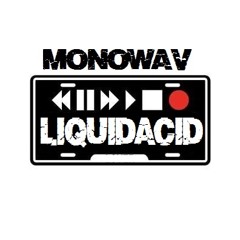 MONOWAV - LIQUIDACID ( Work In Progress )