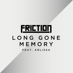 Friction (ft. Arlissa) - Long Gone Memory (Ulterior Motive Remix)